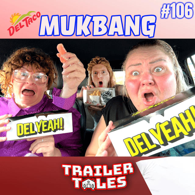Del Taco Mukbang & the Denture Dare! | Trailer Tales w/ Trailer Trash Tammy, Dave & Crystal | Ep 106