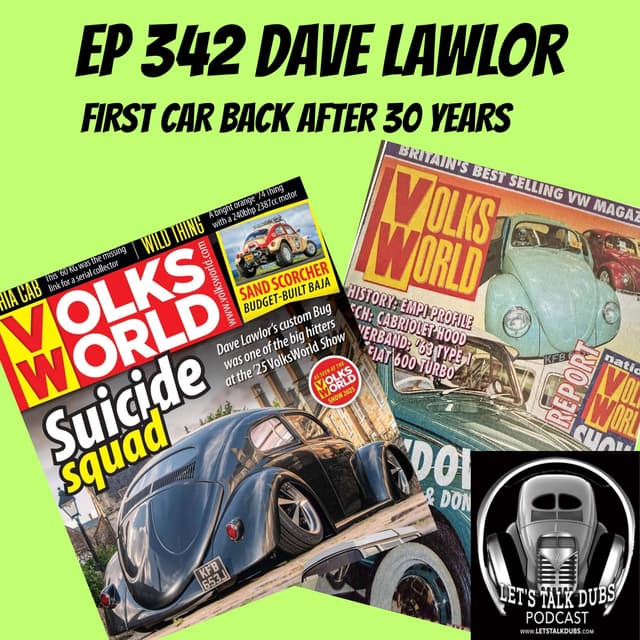 EP 342 Found & rebuilt his first car after 30 years Nov 25 Volksworld Cover car Dave Lawlor