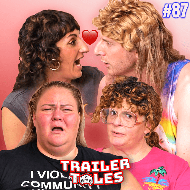 Dave's New GF Wolfbang (Steph Tolev) | Trailer Tales w/ Trailer Trash Tammy, Dave & Crystal | Ep 87