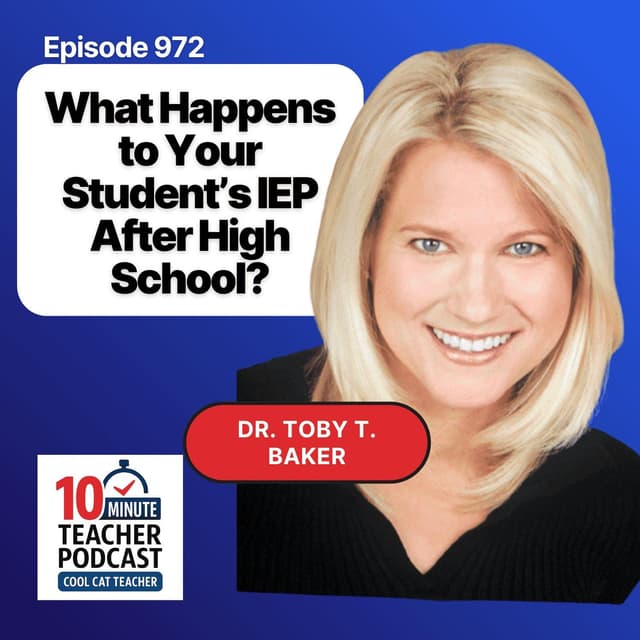 What Happens to Your Student's IEP After High School? - Episode 972
