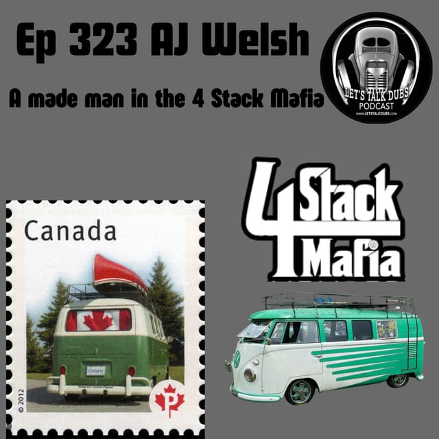 Ep 323 Oh Canada Aj Welsh Made Man of the 4 stack Mafia