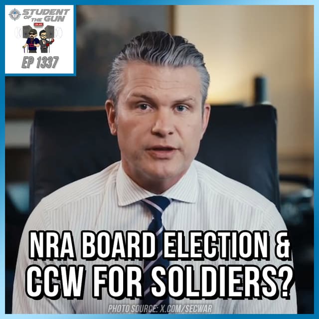 NRA Board Election & CCW for Soldiers? | SOTG 1337