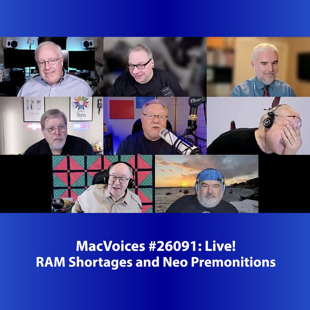 MacVoices #26091: Live! - RAM Shortages and Neo Premonitions