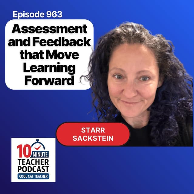 Assessment and Feedback That Move Learning Forward — Episode 963