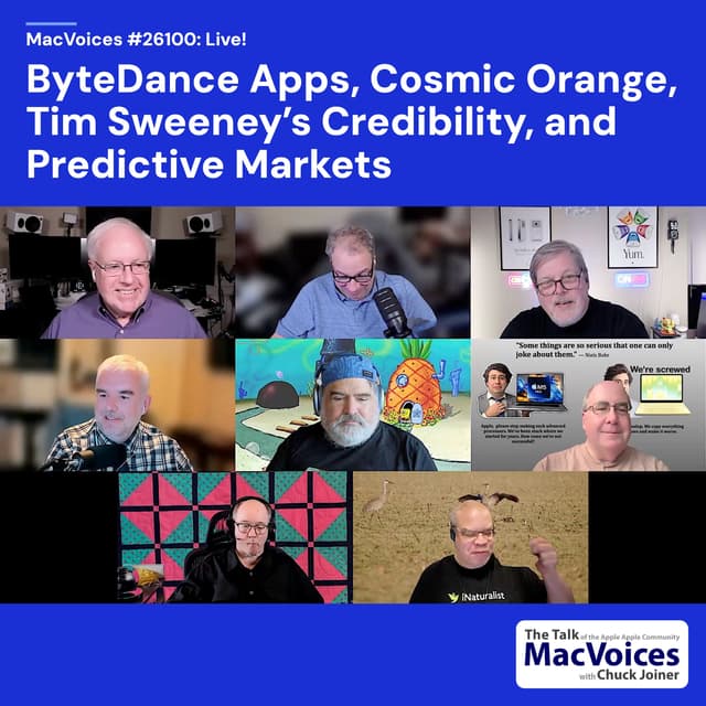 MacVoices #26100: Live! - ByteDance Apps, Cosmic Orange, Tim Sweeney's Credibility, and Predictive Markets