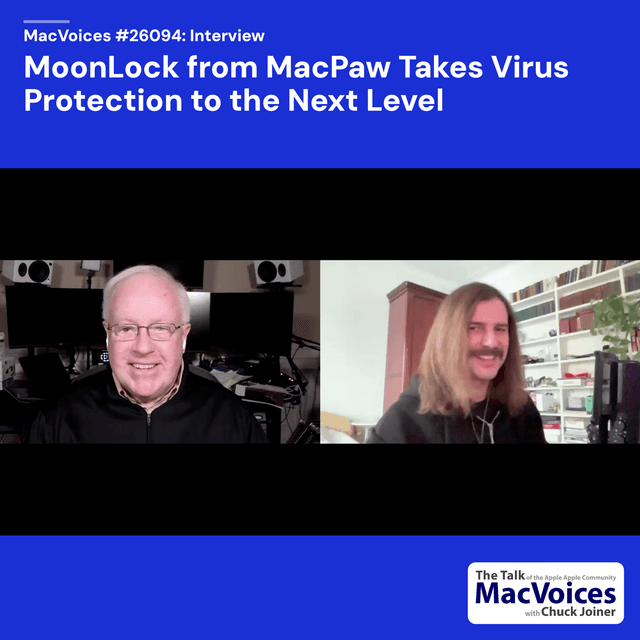 MacVoices #26094: Dmytro Bilkun from CleanMyMac Introduces Moonlock