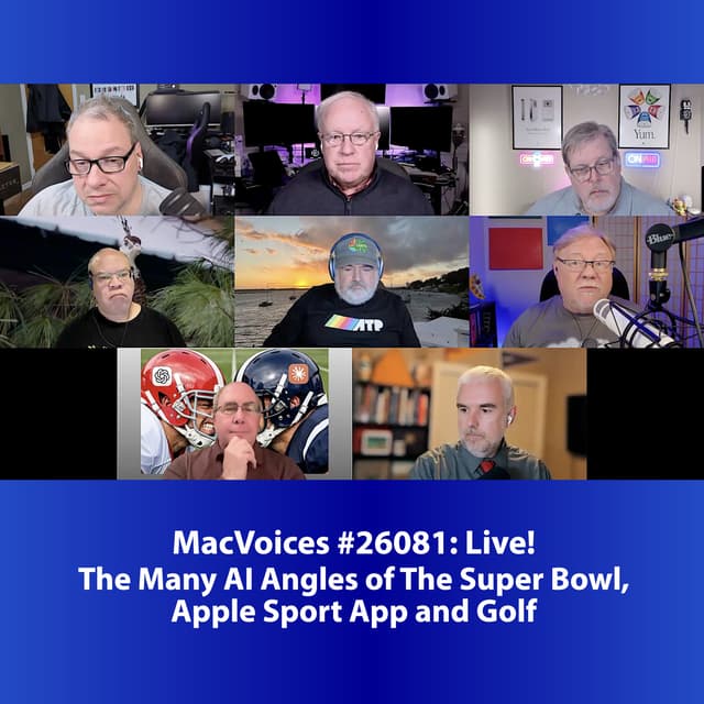MacVoices #26081: Live! - The Many AI Angles of The Super Bowl; Apple Sport App and Golf