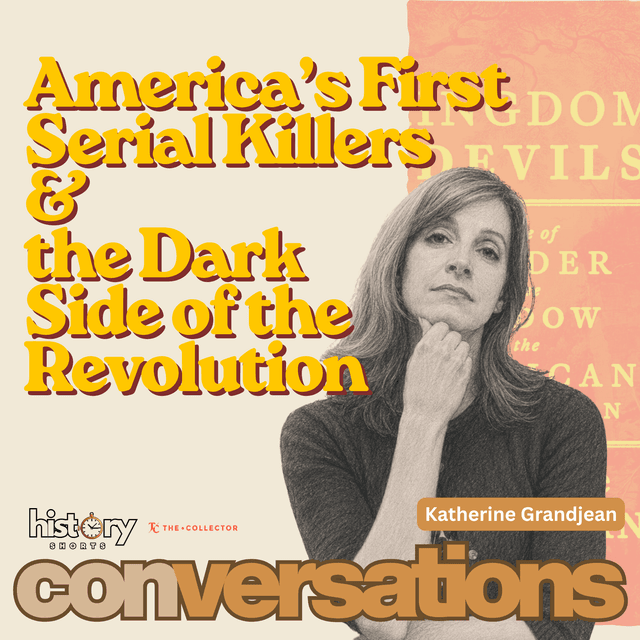 America's First Serial Killers & the Dark Side of the Revolution, w/ Katherine Grandjean