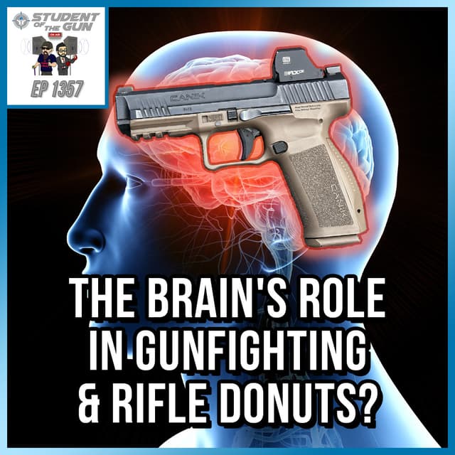 The Brain's Role in Gunfighting & Rifle Donuts? | SOTG 1357