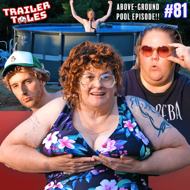 The ABOVE GROUND POOL Episode | Trailer Tales w/ Trailer Trash Tammy, Dave Gunther & Crystal | Ep 81