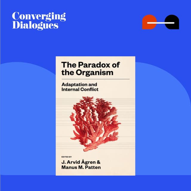 #483 - The Paradox of the Organism: A Dialogue with Arvid Ågren & Manus Patten