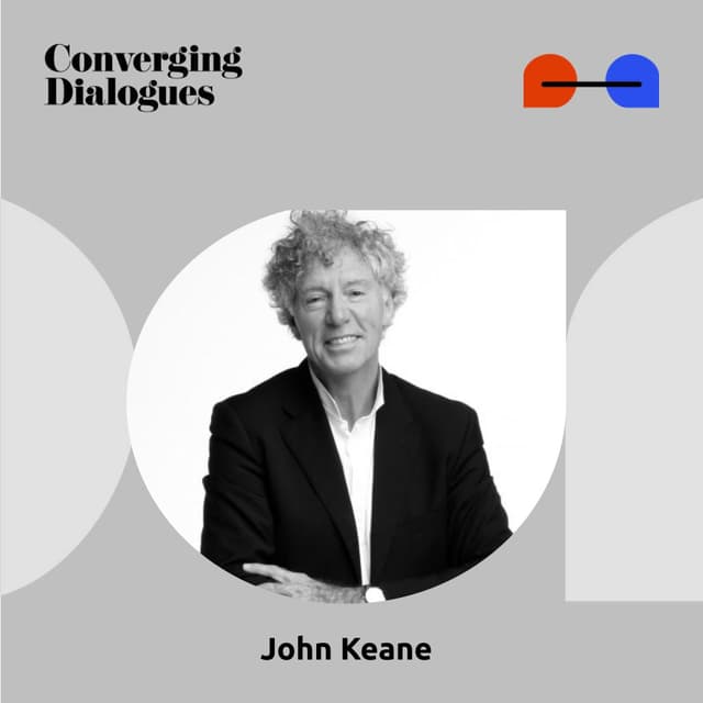 #507 - Demagogues and Democracies: A Dialogue with John Keane